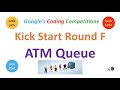 Google Coding Competitions  | KickStart Round F | ATM Queue | Problem 1