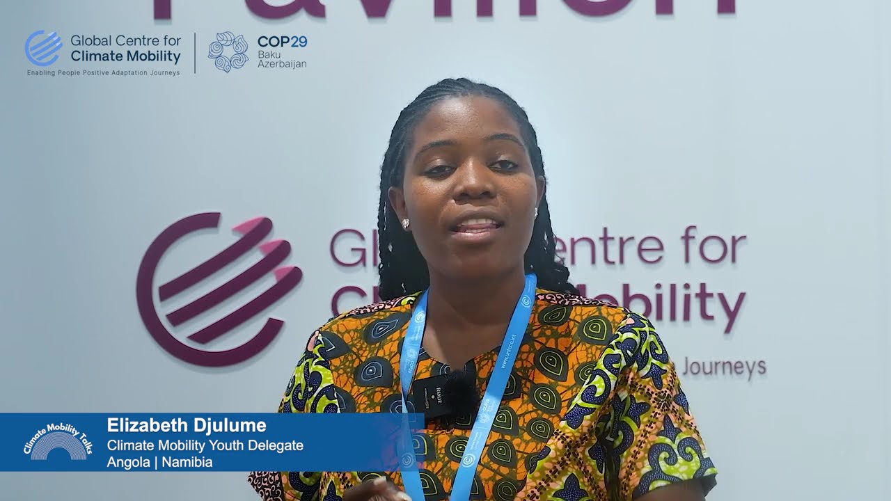 Climate Mobility Talks at COP29: Featuring Elizabeth Djulume, Climate Mobility Youth Delegate