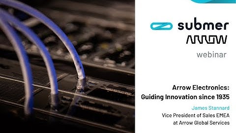 Arrow Electronics: Guiding Innovation since 1935 | Submer Webinar | Submer