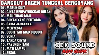 DANGDUT ORGEN TUNGGAL BASS GLER - MABUK DUIT CINTA BERPAYUNG KAN BULAN - AUDIO JERNIH