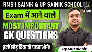 Sainik School Coaching | UP Sainik | Class 6 &amp; 9 | RMS | Most Important GK Questions | Mushir Sir