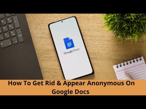 How to Be Anonymous On Google Docs | Quick Guide 2022