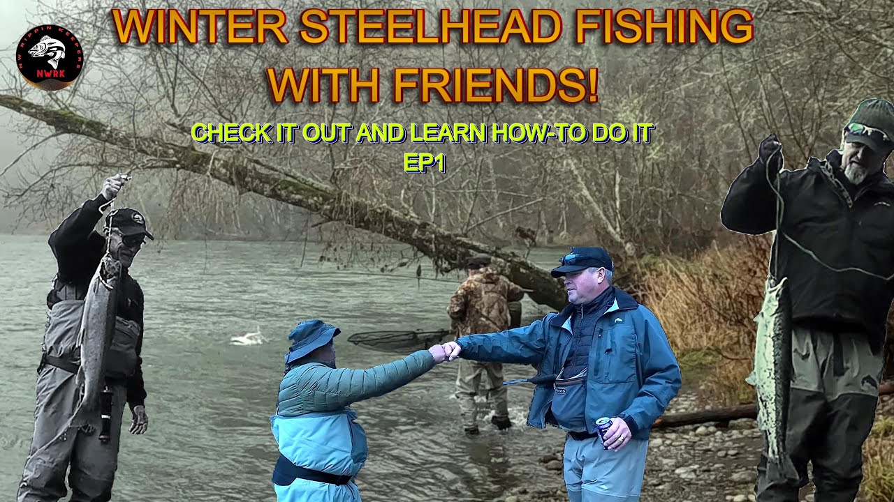 EP1-WINTER STEELHEAD BANK FISHING WITH MY BUDDIES! AND HOW-TO! #fishing