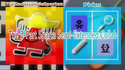 The 2-Part Sparta Semi-Extended Remix Collab