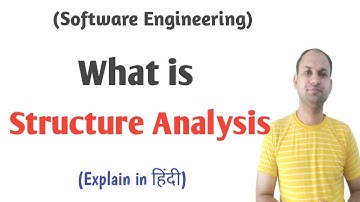 What is Structure Analysis in Software Engineering |  Structure Analysis , Tools, Models explain