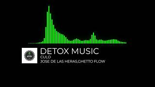 CULO JOSE DE LAS HERAS,GHETTO FLOW·DETOX MUSIC