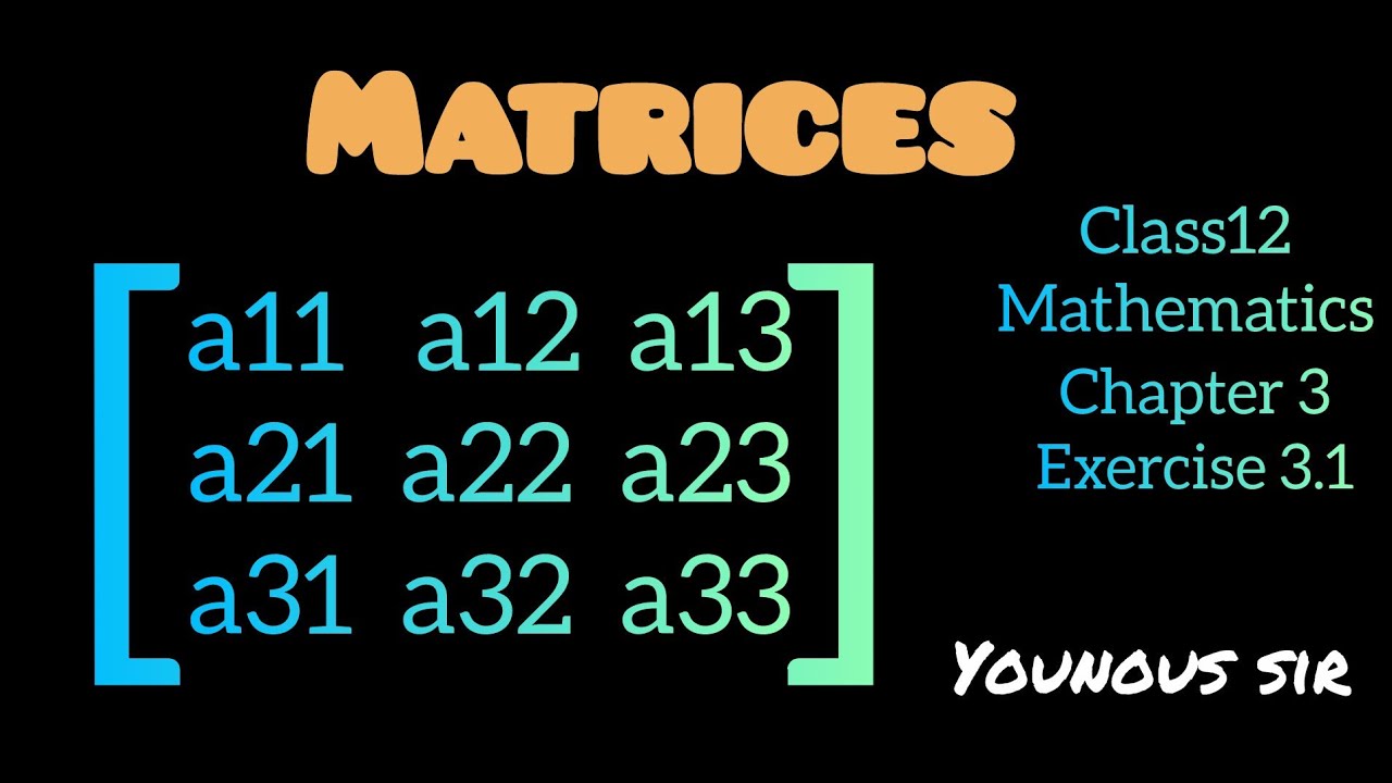 Class 12 Mathematics | Chapter 3 Matrices | Exercise 3.1 | Introduction,Types & Equality of Matrices