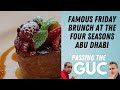 Famous friday brunch at the four seasons abu dhabi  passing the guc