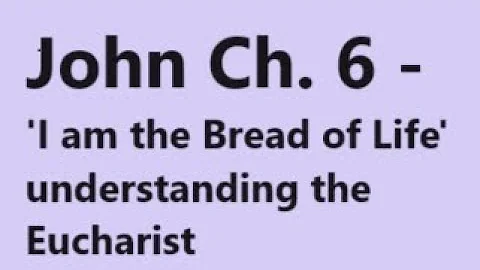 John 6: I am the Bread of Life, Understanding the Eucharist, Catholic Bible Study, Fr. Tim Peters