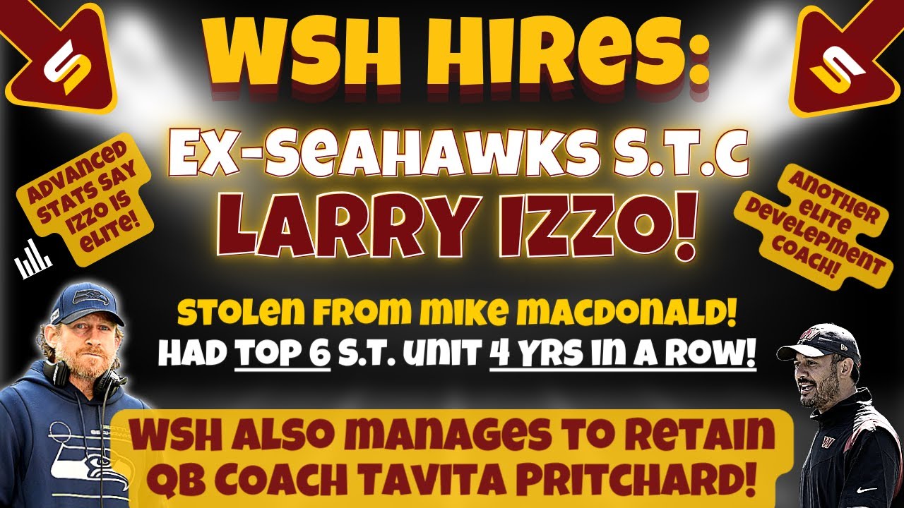 🚨WSH Hires One of NFL's BEST Special Teams Coordinators in Larry Izzo! + WSH Retains QB Coach