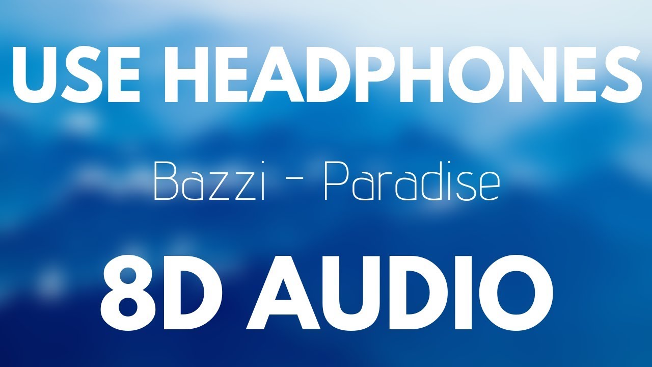 Bazzi Paradise 8d Audio Youtube - why bazzi roblox id