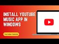 How to Install YouTube Music App in Windows Mp3 Song