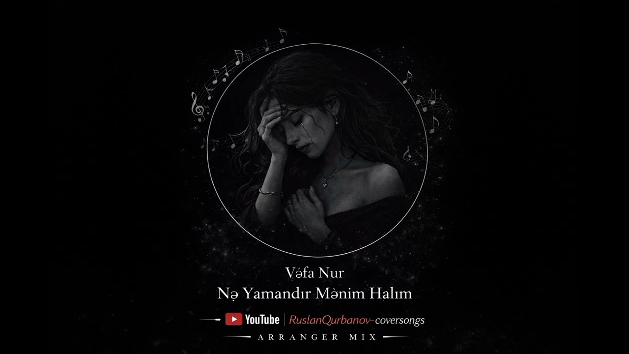 Vəfa Nur - Nə Yamandır Mənim Halım.Mus:Ruslan Qurbanov.Arranger mix