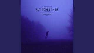 fly together (slowed   reverb)
