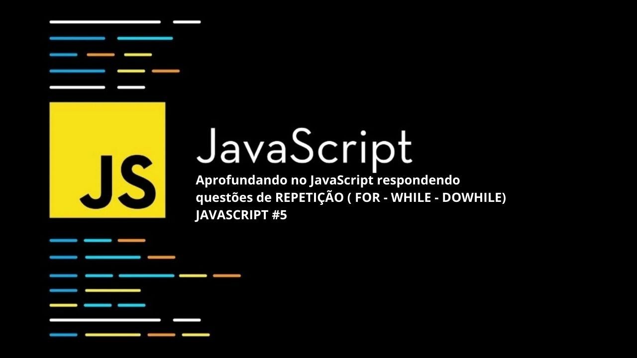 Aprofundando no JavaScript respondendo questões de REPETIÇÃO ( FOR ...