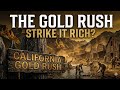 The California Gold Rush Strike Is Rich