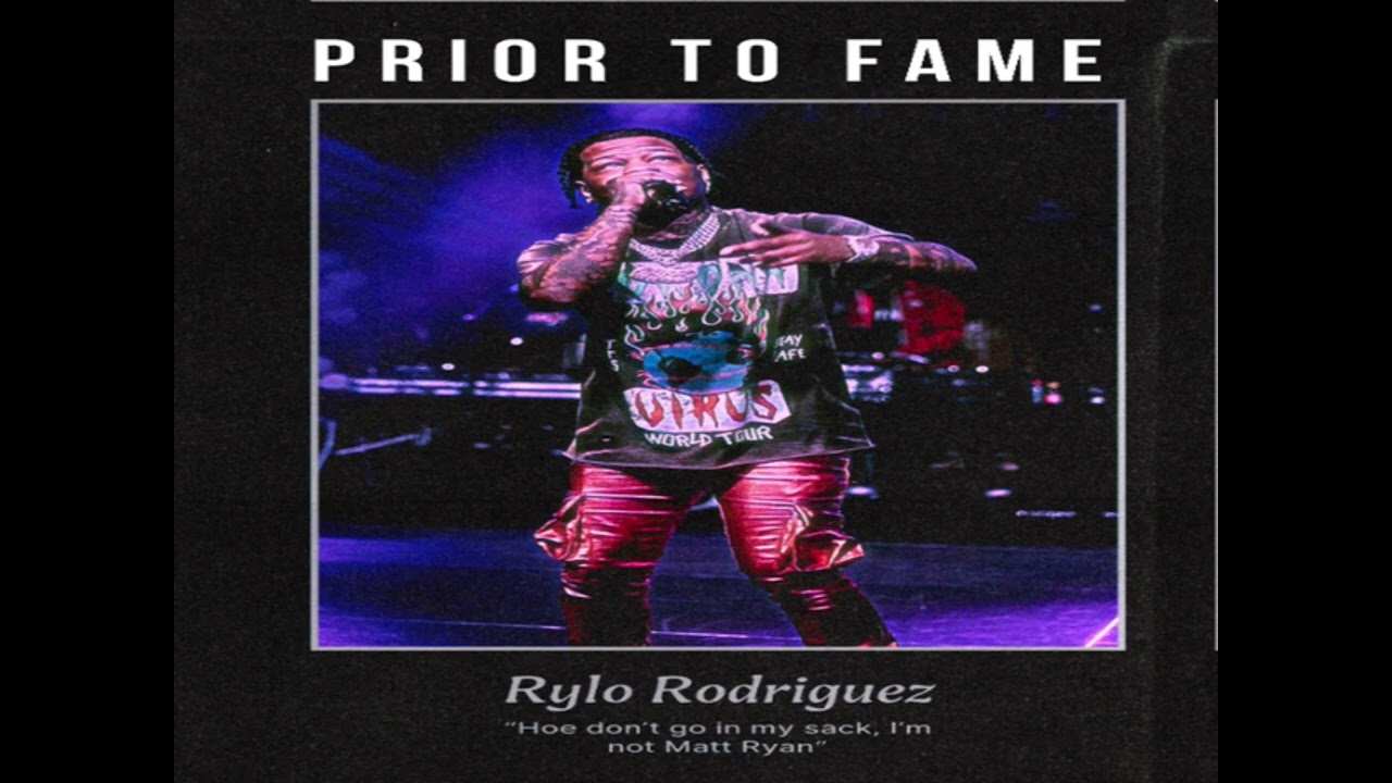 Rylo Rodriguez - Prior To Fame [MIXTAPE] (Unreleased)