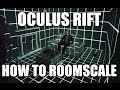 Oculus Rift Roomscale Tutorial | VR Roomscale
