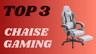 Top 3 - Meilleure Chaise Gaming 2024