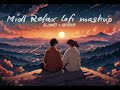 Midl Ralax Lofi Mashup Romantic Lofi Mashup | Slowed + Reverb | Lofi mix