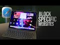 How to Block Specific Websites on Kids iPad (tutorial)