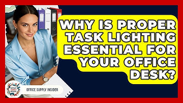 Why Is Proper Task Lighting Essential For Your Office Desk? - Office Supply Insider