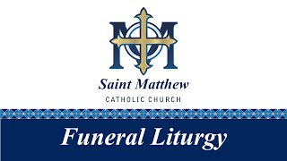 Saturday, February 18 – 11:00 a.m. Funeral Mass