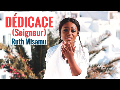 Ruth Misamu Dedicace Seigneur Official Video