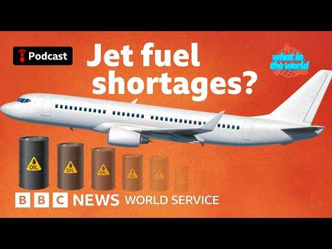 Is the war in Iran causing jet fuel shortages? - What in the World podcast, BBC World Service