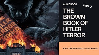 The Brown Book of the Hitler Terror and the Burning of the Reichstag I Part 2 I