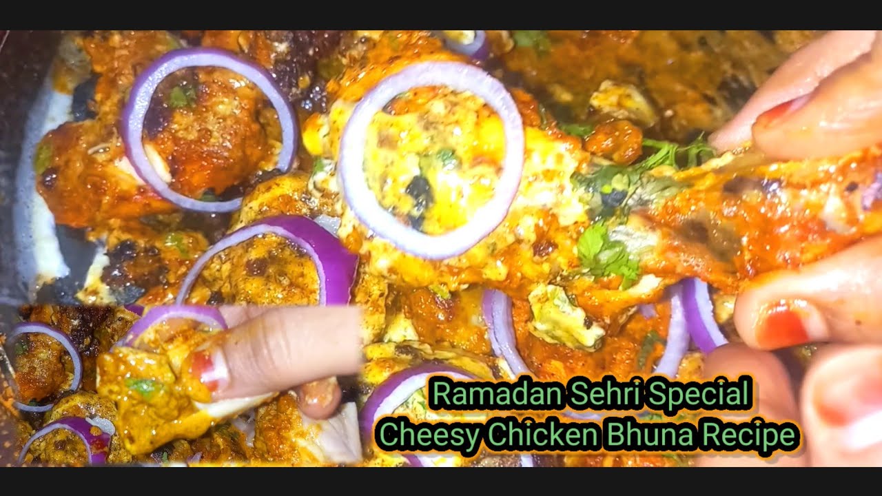 Ramadan Sehri Iftar Special Cheesy Chicken Bhuna Recipe