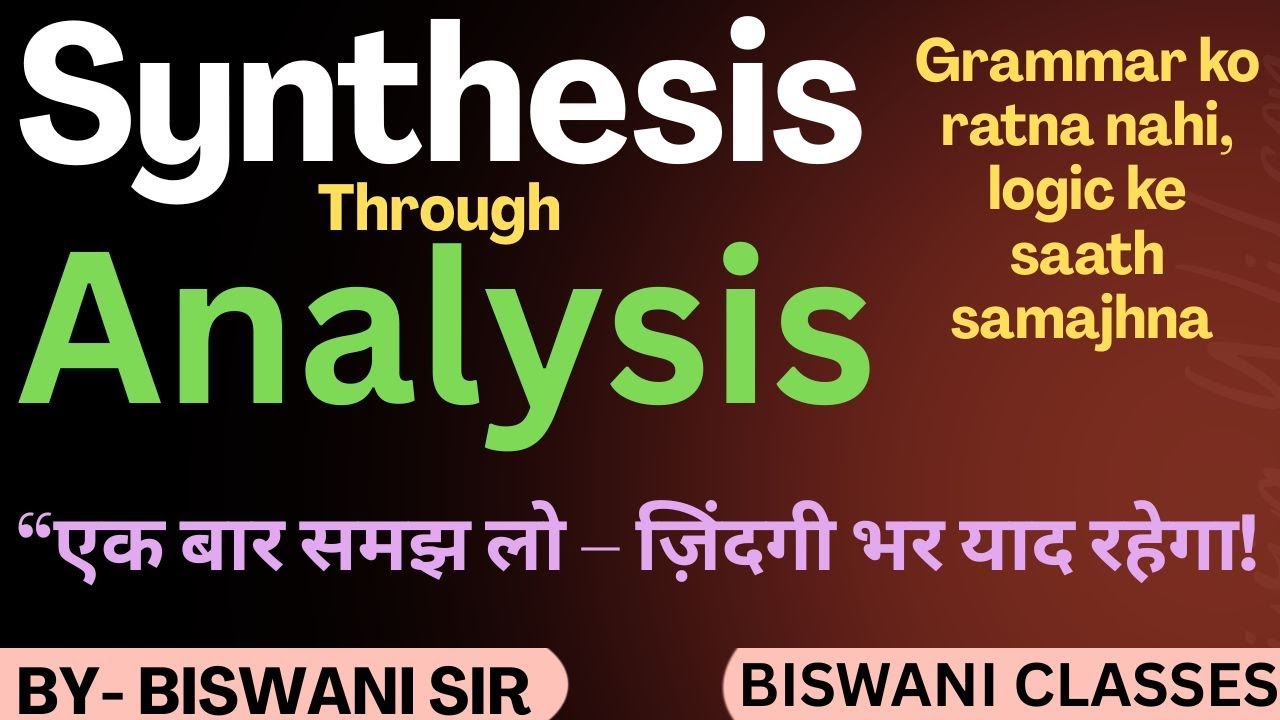Synthesis Through Analysis – One Shot Complete Grammar Concept | Biswani Sir 