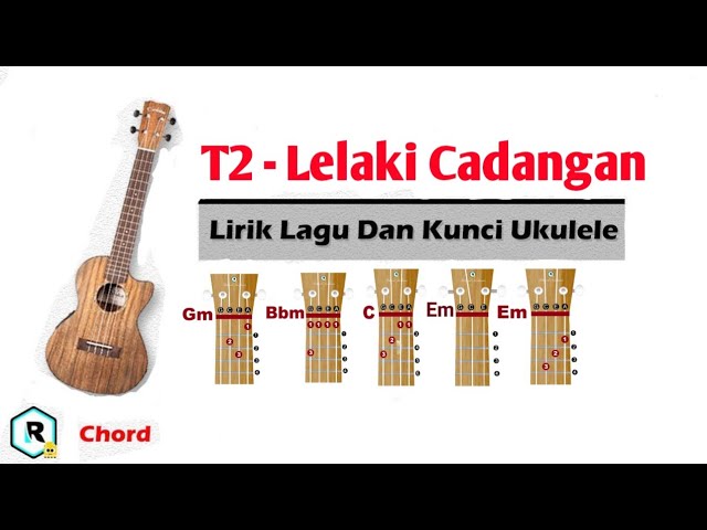 T2 Lelaki Cadangan Lirik Lagu Dan Chord Ukulele Cover Wawanftjabor Chords Chordify
