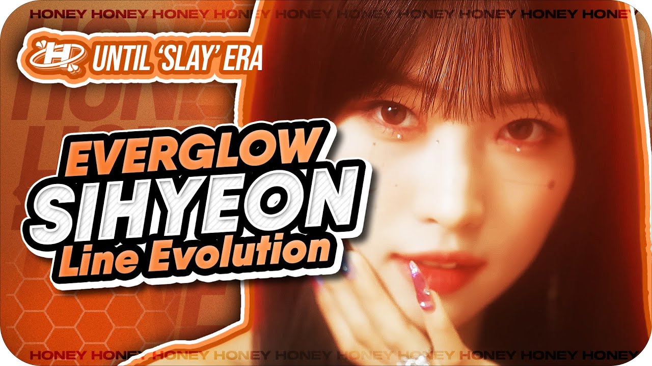SIHYEON (EVERGLOW) – Line Evolution (All Title Tracks Until 'SLAY')