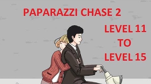 Paparazzi Chase 2 Walkthrough Level 11 To Level 15