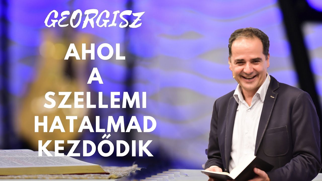 Georgisz:  Ahol a szellemi hatalmad kezdődik.. 24/01/21