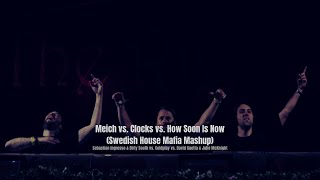 Meich vs. Clocks vs. How Soon Is Now (Swedish House Mafia Mashup) (Short Ver.)