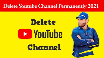 how To Delete Permanently youtube channel on Pc 2021