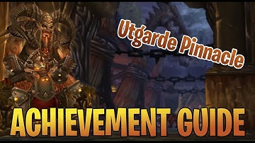 UTGARDE PINNACLE - WOTLK Glory of the Hero Achievement Dungeon Guide