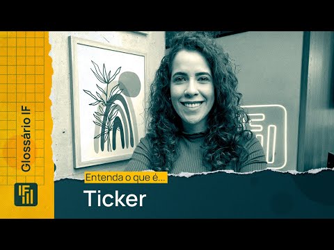 Você sabe o que é ticker? Entenda esse código da Bolsa | Glossário IF | Inteligência Financeira