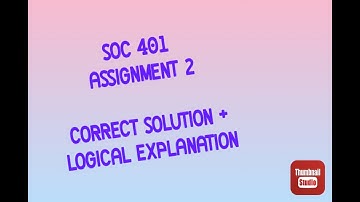 SOC 401 Assignment 2 ✌️// Correct Solution // Logical Arguments// by VU Knight Rider