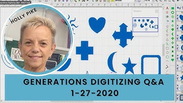 Generations Embroidery Digitizing Q&A 1-27-2020