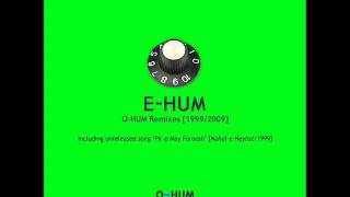 O-Hum - E-Hum Remixes [1999-2009] - 01 Darde Eshgh