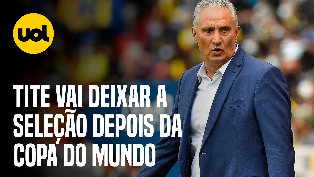 Porque o Tite vai sair da seleção brasileira?