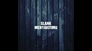 Slank-menyakitimu Story Wa 30 Detik