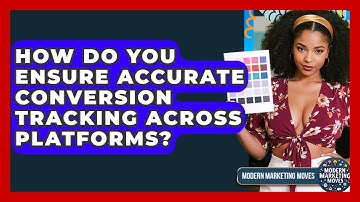 How Do You Ensure Accurate Conversion Tracking Across Platforms? - Modern Marketing Moves