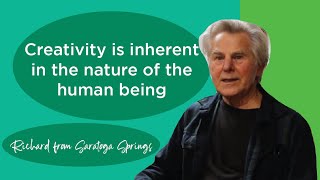 The Creativity Project | Richard from Saratoga Springs