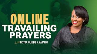 ONLINE TRAVAILING PRAYERS || 4.09.2026 || PASTOR JULIENNE K.KABANDA