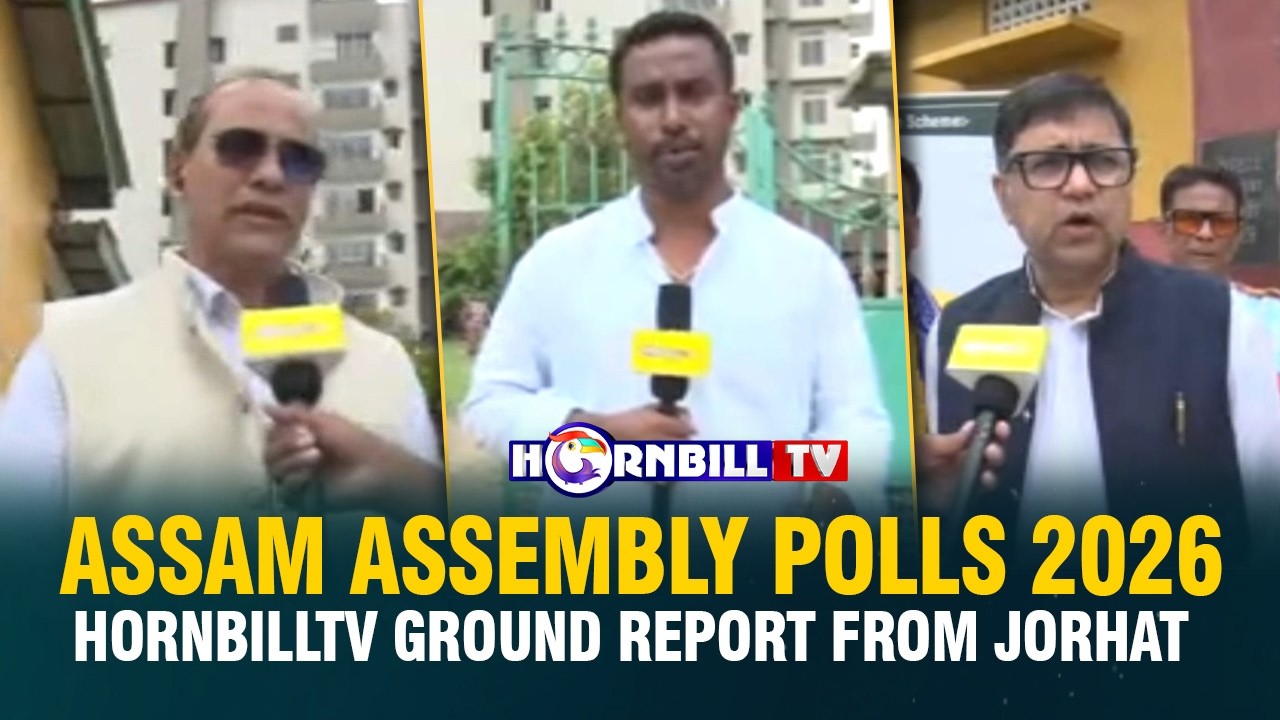 ASSAM ASSEMBLY POLLS 2026: HORNBILLTV GROUND REPORT FROM JORHAT - YouTube