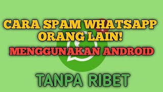 Tutorial Series : Cara Spam Whatsapp Orang Lain Menggunakan Android Termux - Tutorial For Beginners screenshot 2